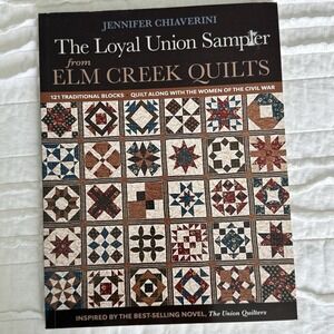 Quilting Crafts JENNIFER CHIAVERINI Loyal Union Sampler‎ Book Elm CREEK
